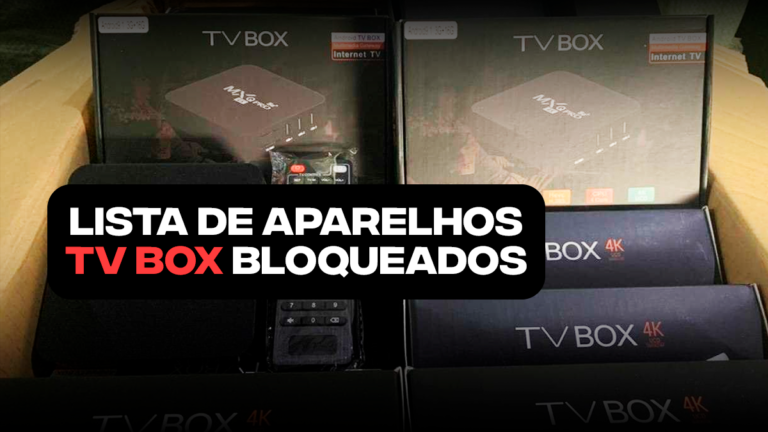 Saiu a lista de aparelhos TV Box que serão bloqueados