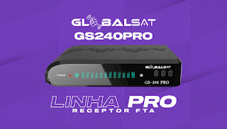 GLOBALSAT GS240 PRO NOVA ATUALIZAÇÃO